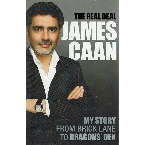 The Real Deal. My Story From Brick Lane To Dragon's Den