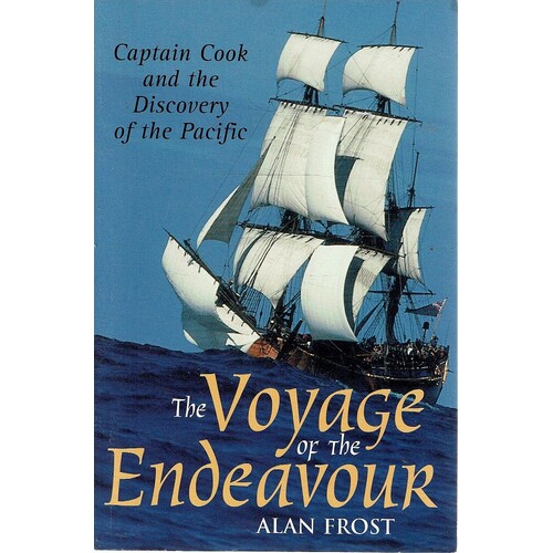 The Voyage Of The Endeavour. Captain Cook And The Discovery Of The Pacific