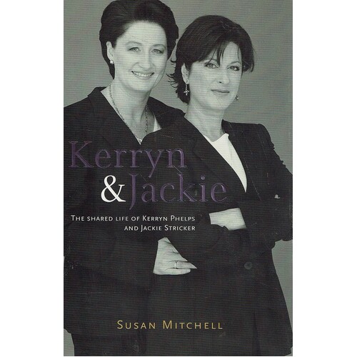 Kerryn And Jackie. The Shared Life Of Kerryn Phelps And Jackie Stricker