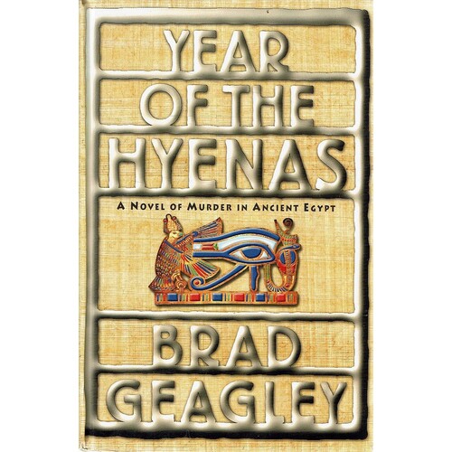 Year Of The Hyenas. A Novel Of Murder In Ancient Egypt