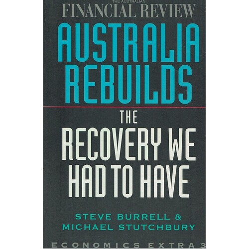 Australia Rebuilds. The Recovery We Had To Have