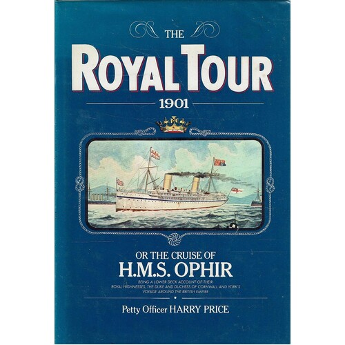 The Royal Tour 1901 Or The Cruise Of H.M.S. Ophir.