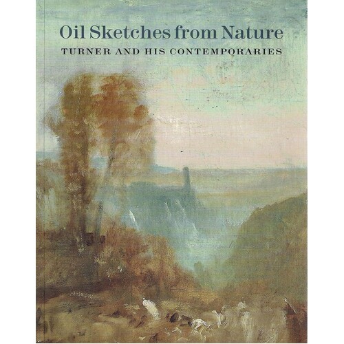 Oil Sketches From Nature. Turner And His Contemporaries