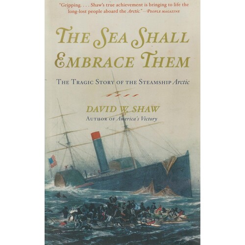 The Sea Shall Embrace Them. The Tragic Story Of The Steamship Arctic