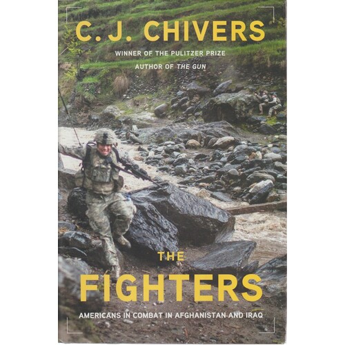 The Fighters. Americans In Combat In Afghanistan And Iraq