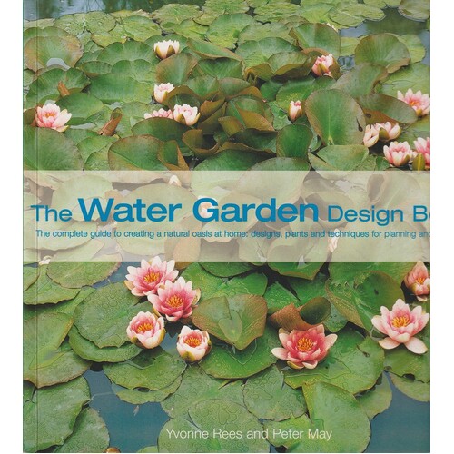 The Water Garden Design Book