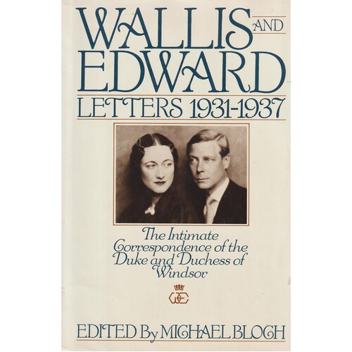 Wallis And Edward. Letters 1931-1937