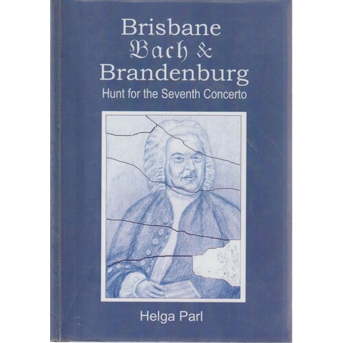 Brisbane Bach And Brandenburg. Hunt For The Seventh Concerto