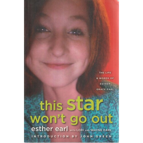 This Star Won't Go Out. The Life And Words Of Esther Grace Earl