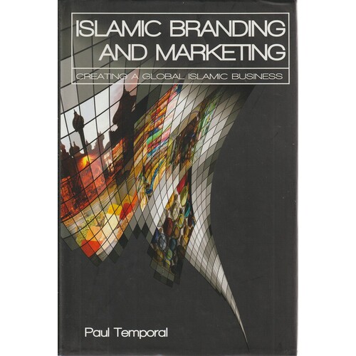 Islamic Branding And Marketing. Creating A Global Islamic Business