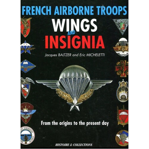 French Airborne Troops Wings And Insignia. From The Origins To The Present Day