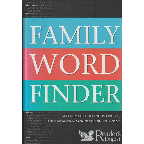 Family Word Finder. A Family Guide to English Words, Their Meanings, Synonyms and Antonyms