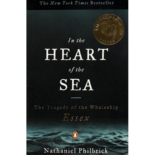 In The Heart Of The Sea. The Tragedy Of The Whaleship Essex