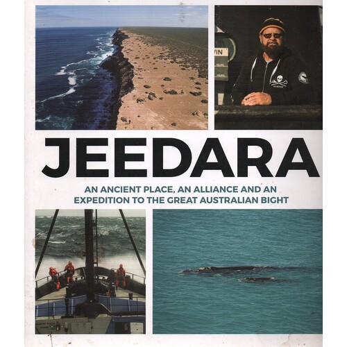 Jeedara. An Ancient Place, An Alliance And An Expedition To The Great Australian Bight