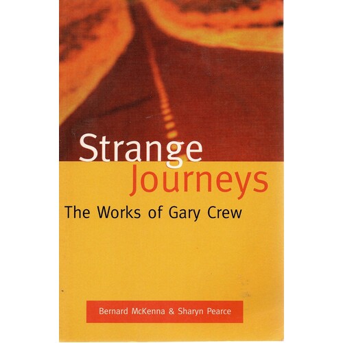 Strange Journeys. The Works Of Gary Crew