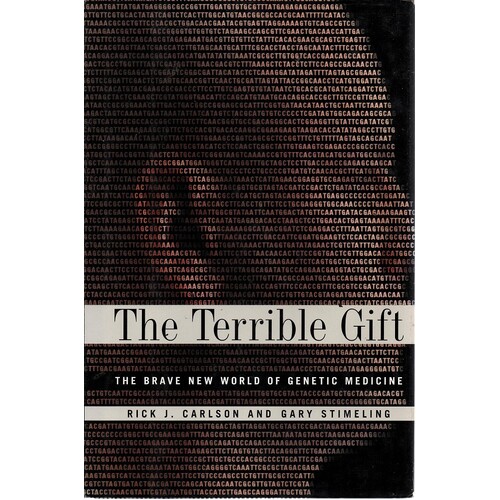 The Terrible Gift. The Brave New World Of Genetic Medicine