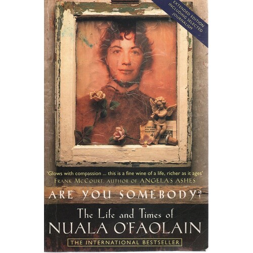 Are You Somebody. The Life And Times Of Nuala O'Faolain