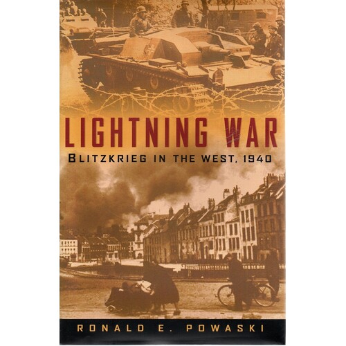 Lightning War. Blitzkrieg In The West, 1940