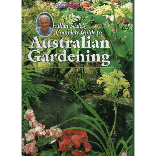 Complete Guide To Australian Gardening