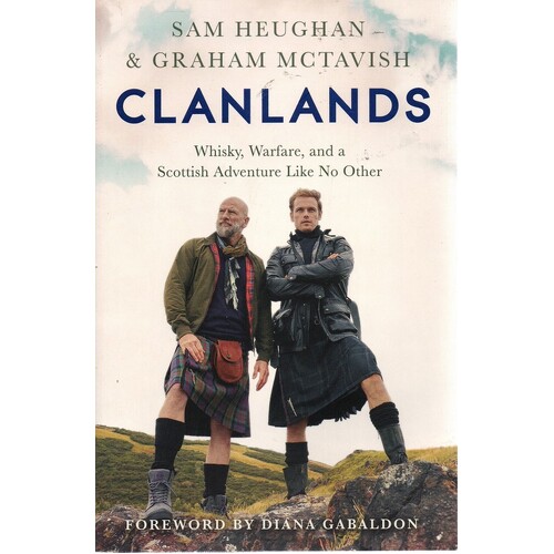 Clanlands. Whisky, Warfare, And A Scottish Adventure Like No Other