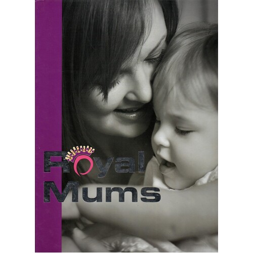 Royal Mums. A Collection Of Memories. Vol.1