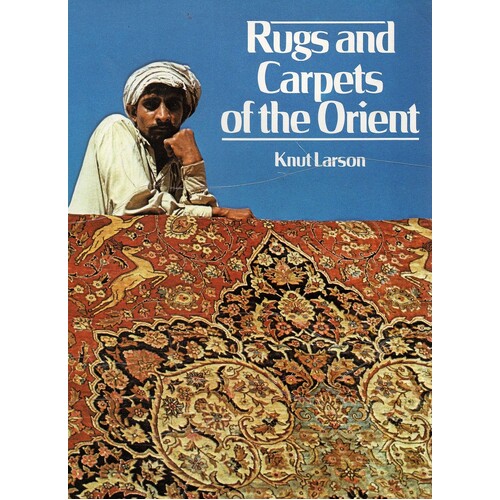 Rugs And Carpets Of The Orient
