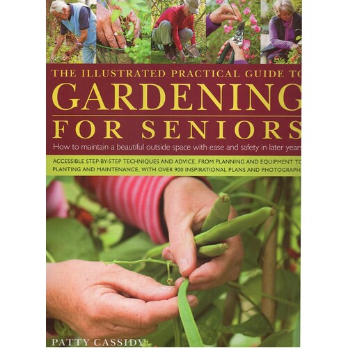 Illustrated Practical Guide To Gardening For Seniors