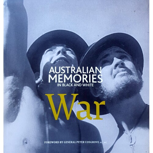 War. Australian Memories In Black And White