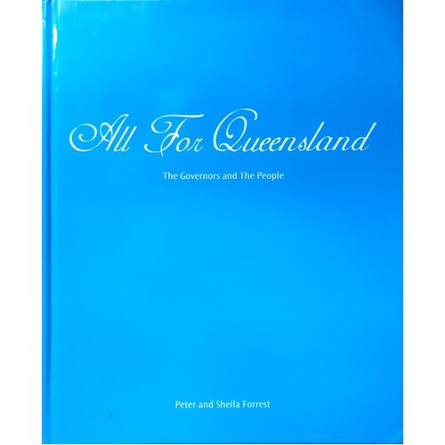 All For Queensland. The Governors And The People