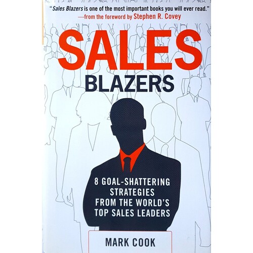 Sales Blazers. 8 Goal-Shattering Strategies From The World's Top Sales Leaders