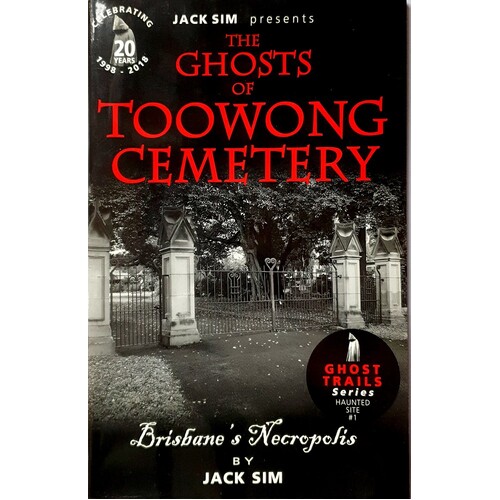 The Ghosts Of Toowong Cemetery. Brisbane's Haunted Necropolis