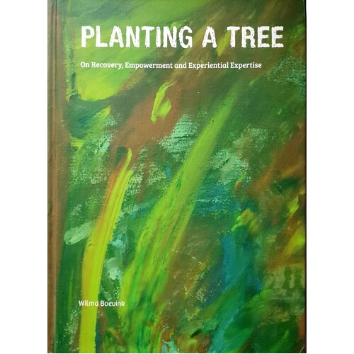 Planting A Tree. On Recovery, Empowerment And Experiential Expertise