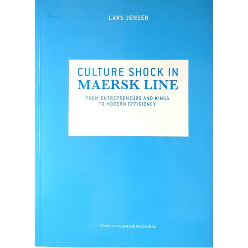 Culture Shock In Maersk Line. From The Entrepreneurs And Kings To Modern Efficiency