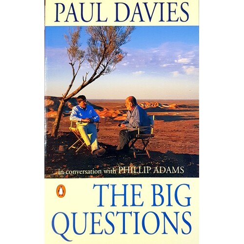 The Big Question. Paul Davies In Conversation With Phillip Adams