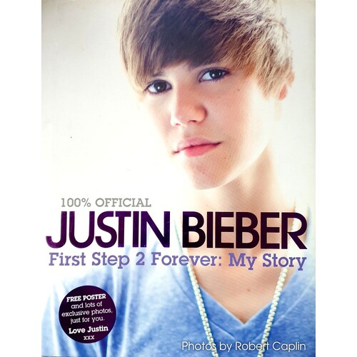 Justin Bieber. First Step 2 Forever. My Story