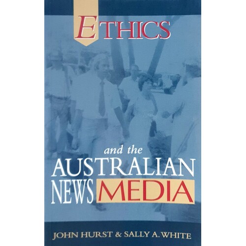 Ethics And The Australian News Media