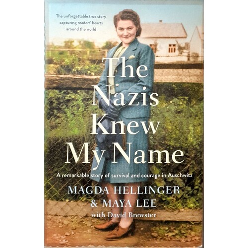 The Nazis Knew My Name. A Remarkable Story Of Survival And Courage In Auschwitz