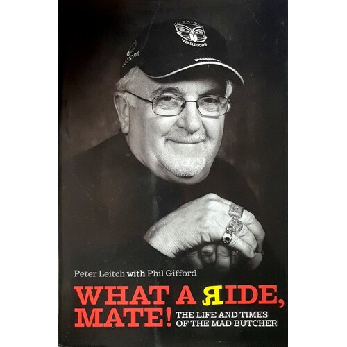 What A Ride, Mate. The Life And Times Of The Mad Butcher