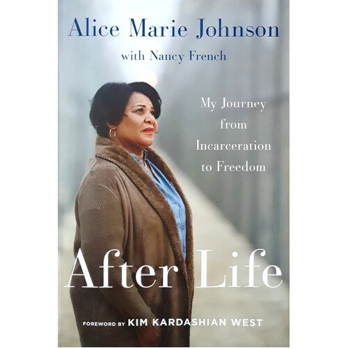 After Life. My Journey From Incarceration To Freedom