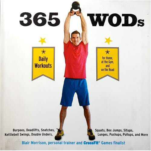 365 WODs. Burpees, Deadlifts, Snatches, Squats, Box Jumps, Situps, Kettlebell Swings, Double Unders, Lunges, Pushups, Pullups, And More