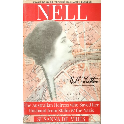 Nell. The Australian Heiress Who Saved Her Husband From Stalin And The Nazis