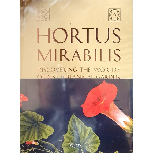 Hortus Mirabilis. Journey To Padua And The World's Oldest Botanical Garden