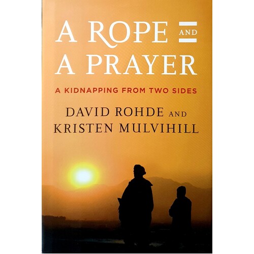 A Rope and a Prayer. A Kidnapping from Two Sides