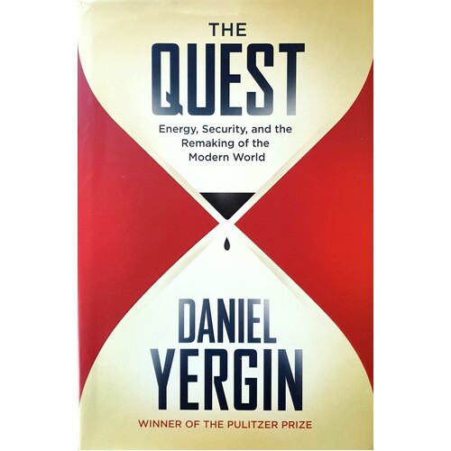 The Quest. Energy, Security And The Remaking Of The Modern World