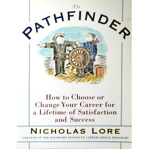 The Pathfinder. How To Choose Or Change Your Career For A Lifetime Of Satisfaction And Success