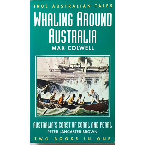 Whaling Around Australia - Australia's Coast Of Coral And Pearl