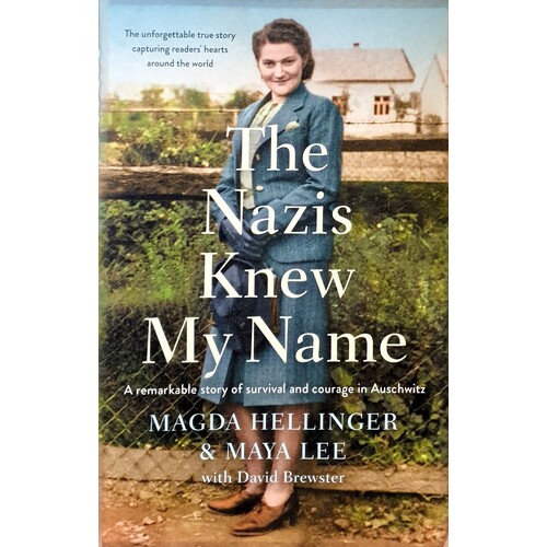 The Nazis Knew My Name. A Remarkable Story Of Survival And Courage In Auschwitz