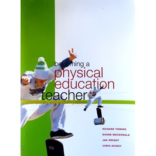 Becoming A Physical Education Teacher. Contemporary And Enduring Issues