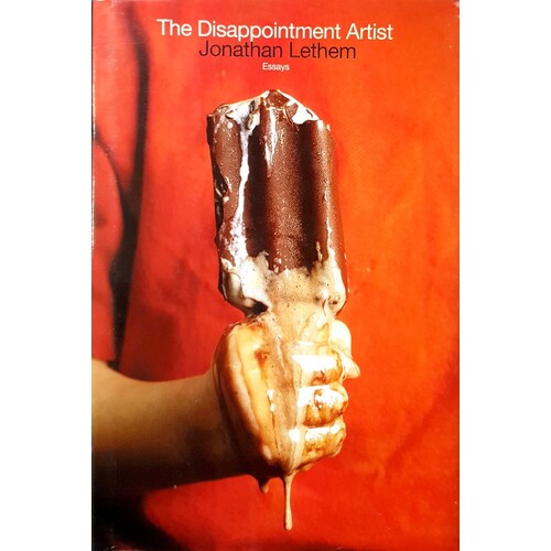 The Disappointment Artist. Essays