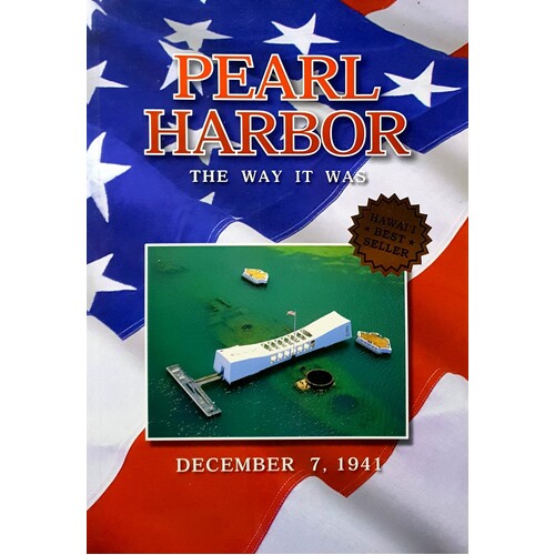 Pearl Harbor. The Way It Was